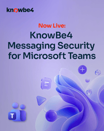 KnowBe4 Unifies Email and Chat Security by Extending High-Performance Threat Detection to Microsoft Teams