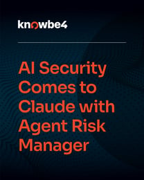KnowBe4 Extends Agent Security to Anthropic's Claude With Agent Risk Manager