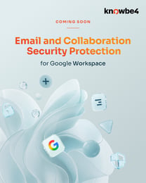 KnowBe4 Launches Email and Collaboration Security Protection for Google Workspace