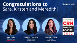 KnowBe4 Channel Leader Named to CRN Channel Power 100 List and Two Named to CRN Women of the Channel List