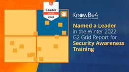 KnowBe4 Is the Top Ranked Platform in G2’s Winter 2022 Grid® Report for Security Awareness Training