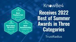 KnowBe4 Wins 2022 “Summer Best Of” Awards From TrustRadius in Three Categories