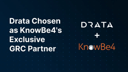 Drata Selected as KnowBe4’s Exclusive GRC Partner and Preferred Compliance Automation Platform for KnowBe4 customers