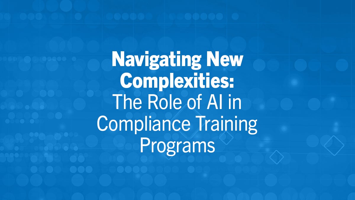 Navigating New Complexities: The Role of AI in Compliance Training Programs Image 