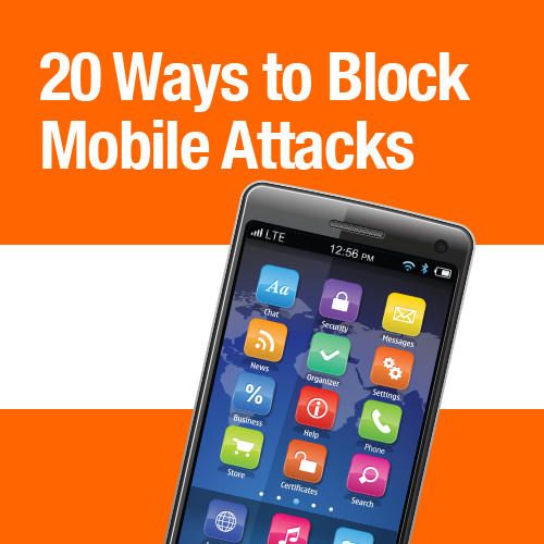 20 Ways To Block Mobile Attacks