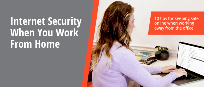 Internet Security When You Work From Home