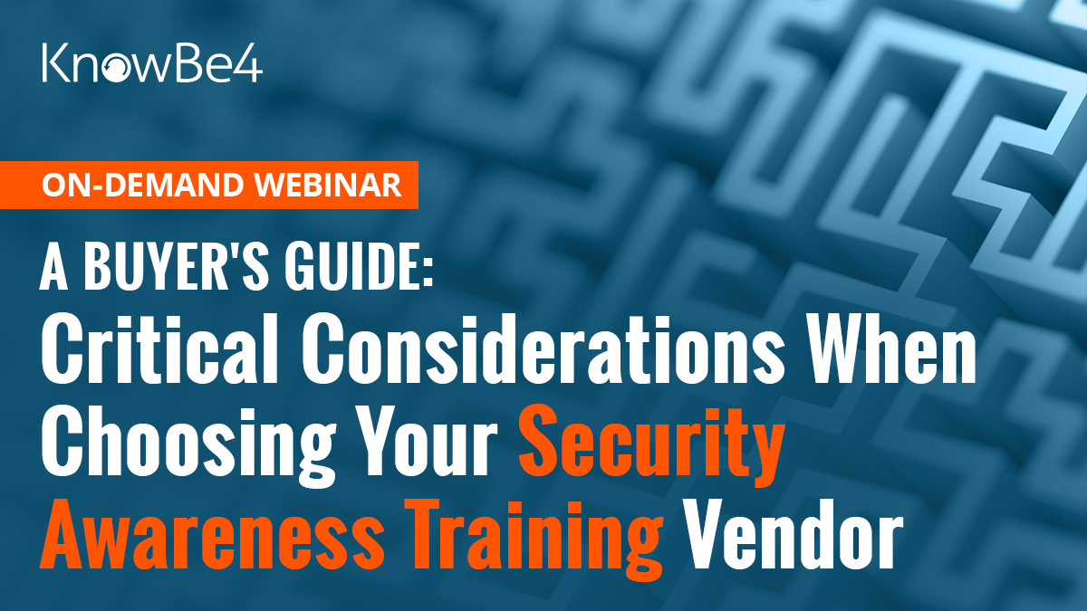 On-Demand Webinar: Critical Considerations When Choosing Your Security Awareness Training Vendor